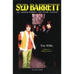 Syd Barrett, le génie perdu de Pink Floyd Tim Willis Castor astral