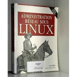 Administration réseau sous Linux Olaf Kirch O'Reilly