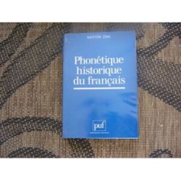 phonétique historique du français : manuel pratique zink, gaston presses universitaires de france - puf