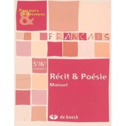 Français, récit et poésie, 5e-6e secondaire : manuel Collectif De Boeck