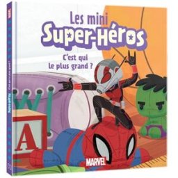 Les mini super-héros. C'est qui le plus grand ? Marvel comics Hachette jeunesse-Disney