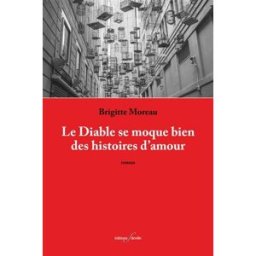 Le Diable se moque bien des histoires d'amour Brigitte Moreau F. Deville
