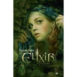 Elixir. Vol. 1. En silence Mélanie Delon Milady