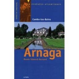 Arnaga : Musée Edmond-Rostand, Cambo-les-Bains Jean-Claude Lasserre le Festin