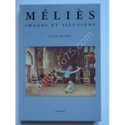 Méliès: Images et illusions Malthête, Jacques Exporégie