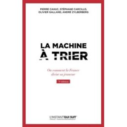 La machine à trier ou Comment la France divise sa jeunesse cahuc, pierre Eyrolles