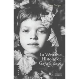 La véritable histoire de Gaya Sharpe Anne Steiger Exergue