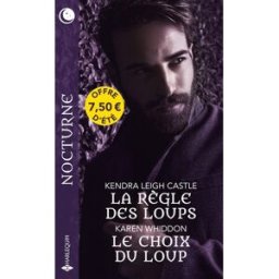La règle des loups. Le choix du loup Kendra Leigh Castle, Karen Whiddon Harlequin