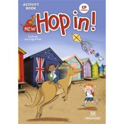 New hop in ! CP, cycle 2 : activity book : conforme aux programmes Elisabeth Brikké, Lucy Cuzner, Wilfrid Rotgé Magnard