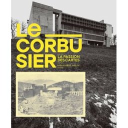 Le Corbusier : la passion des cartes burriel, luis Mardaga, CIVA