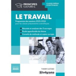 Le travail : programme des sessions 2023-2024 pour les classes préparatoires scientifiques Thierry Liotard Studyrama