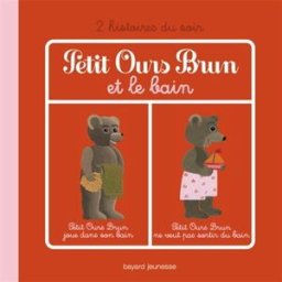 Petit Ours Brun et le bain Marie Aubinais, Danièle Bour Bayard Jeunesse