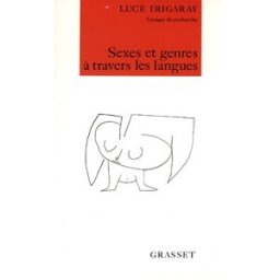 Sexes et genres à travers les langues Luce Irigaray Grasset