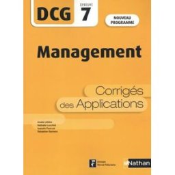 Management, DCG épreuve 7 : corrigés des applications : nouveau programme claret, nathalie Nathan, Groupe Revue fiduciaire