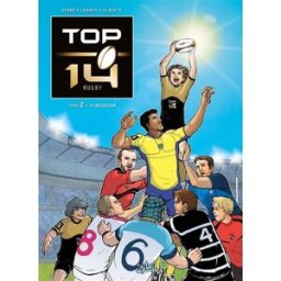 Top 14 rugby. Vol. 2. Le bouclier Benjamin Ferré, Christopher Lannes, Gildas Le Roc'h Soleil