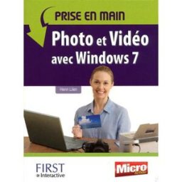 Photo et vidéo avec Windows 7 Henri Lilen First interactive