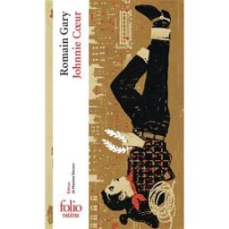 Johnnie coeur : comédie en deux actes et neuf tableaux Romain Gary Gallimard
