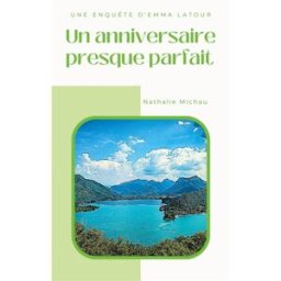 Un anniversaire presque parfait : Une Enquête d'Emma Latour Nathalie Michau Books on Demand