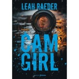 Cam girl Leah Raeder Editions Prisma