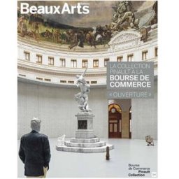 La collection Pinault à la Bourse de commerce : ouverture collectif Beaux-arts éditions