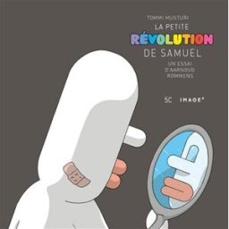 La petite révolution de Samuel : de Tommi Musturi. Samuel's little revolution : Tommi Musturi's Aarnoud Rommens la Cinquième couche, Images