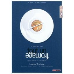 Tout un fromage : un repas en 5 plats Laurent Trochain Menu fretin