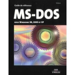 MS-DOS : guide de référence : toutes versions sous Windows (de 98 à XP) Virga Eyrolles, OEM