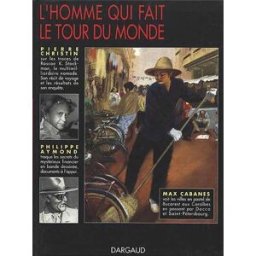 L'homme qui fait le tour du monde Pierre Christin, Max Cabanes, Philippe Aymond Dargaud
