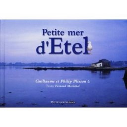 Petite mer d'Etel Guillaume Plisson, Philip Plisson, Fernand Maréchal le Télégramme, Pêcheur d'images