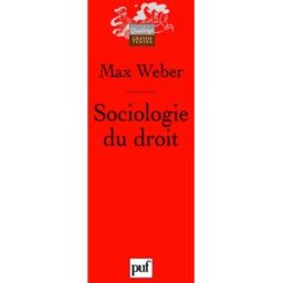 Sociologie du droit Max Weber PUF