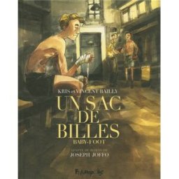 Un sac de billes. Vol. 3. Baby-foot Kris, Vincent Bailly Futuropolis