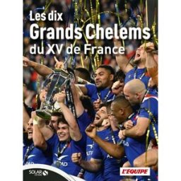 Les dix grands chelems du XV de France L'Equipe (périodique) Solar