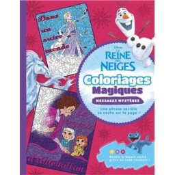 LA REINE DES NEIGES 2 - Coloriages Magiques - Messages mystères - Disney collectif Hachette Jeunesse Collection Disney