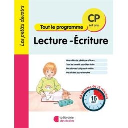 Lecture, écriture CP, 6-7 ans : tout le programme : 63 séances de 15 minutes Brigitte Guigui la Librairie des écoles