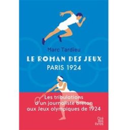 Le roman des jeux : Paris 1924 Marc Tardieu Cité des livres