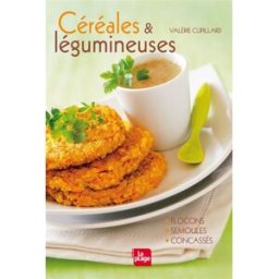 Céréales et légumineuses : flocons, semoules, concassés Valérie Cupillard la Plage