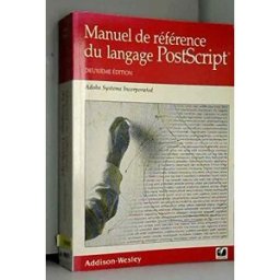 Manuel de référence du langage Postscript calif.) adobe systems (palo alto Addison-Wesley France