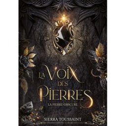 La Voix des Pierres : 3. La Pierre-obscure Toussaint, Sierra Books on Demand