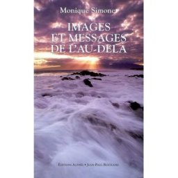 Images et messages de l'au-delà : la transcommunication Monique Simonet Alphée-Jean-Paul Bertrand