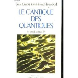Le Cantique des quantiques : le monde existe-t-il ? Jean-Pierre Pharabod, Sven Ortoli La Découverte