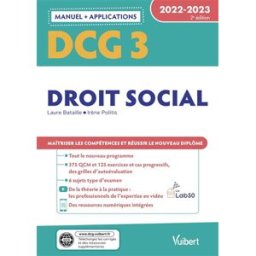 DCG 3, droit social : manuel + applications : 2022-2023 Laure Bataille, Irène Politis Vuibert