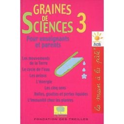 Graines de sciences. Vol. 3 bouchard, jean-pierre le Pommier, Fondation des Treilles
