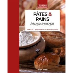 Pâtes & pains : tartes sucrées et salées, tourtes, cupcakes, gâteaux, cookies, pains... Amanda Wright Hugo Image