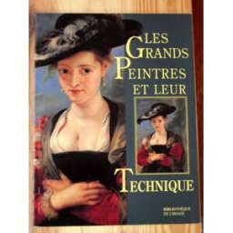 les grands peintres et leur technique januszczak waldemar bibliotheque de l' image