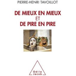 De mieux en mieux et de pire de pire Pierre-Henri Tavoillot O. Jacob