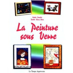 La peinture sous verre Sophie Dressler, Josette Vinas y Roca Temps apprivoisé