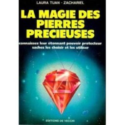La Magie des pierres précieuses Laura Tuan, Zackariel De Vecchi