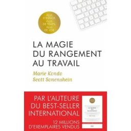 La magie du rangement au travail Marie Kondo, Scott Sonenshein First Editions