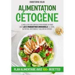 Alimentation Cétogène: Le Meilleur Guide Pratique Pour Perdre du Poids Avec Les 5 Paramètres Univers Colin, Christophe Independently published