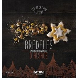 Bredeles d'Alsace : et autres petits gâteaux Eric Zipper, Aurélie Godin Baobab éditions